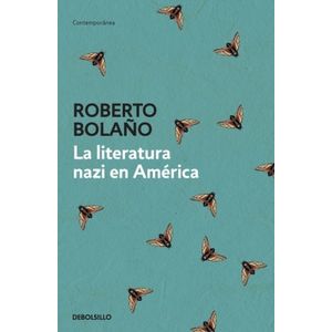 Portada del libro LA LITERATURA NAZI EN AMERICA Autor BOLAÑO, ROBERTO