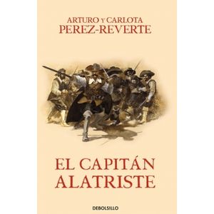 Portada del libro EL CAPITAN ALATRISTE Autor PEREZ-REVERTE, ARTURO