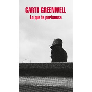 Portada del libro LO QUE TE PERTENECE Autor GREENWELL, GARTH
