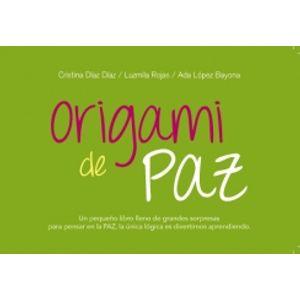 Portada del libro ORIGAMI DE PAZ Autor DIAZ DIAZ, CRISTINA Y OTROS