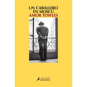 Portada del libro UN CABALLERO EN MOSCU Autor TOWLES, AMOR