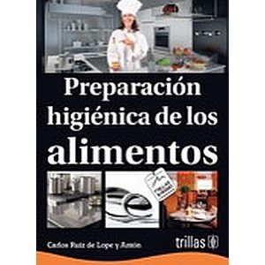 Portada del libro PREPARACION HIGIENICA DE LOS ALIMENTOS Autor RUIZ DE LOPE, CARLOS