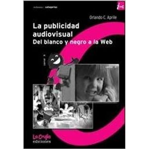 Portada del libro PUBLICIDAD AUDIOVISUAL, LA Autor APRILE, ORLANDO