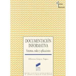 Portada del libro DOCUMENTACION INFORMATIVA SISTEMAS REDES Y APLICACIONES Autor LOPEZ YEPES, ALFONSO