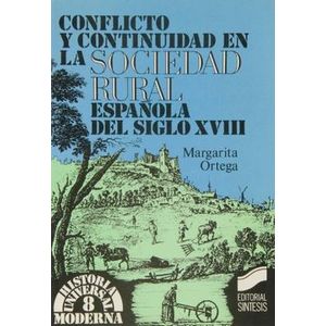 Portada del libro CONFLICTO Y CONTINUIDAD EN LA SOCIEDAD RURAL ESPAÑOLA DEL SIGLO XVIII Autor ORTEGA, MARGARITA