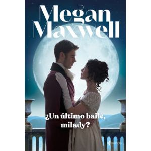 Portada del libro UN ULTIMO BAILE MILADY Autor MAXWELL, MEGAN