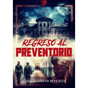 Portada del libro Regreso al preventorio Autor Carlos Samper Revuelta