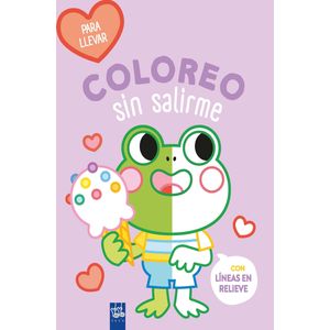 Portada del libro Coloreo sin salirme-Para llevar. Rana Autor YOYO