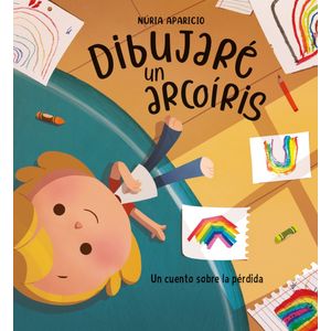 Portada del libro Dibujaré un arcoíris Autor Nuria Aparicio