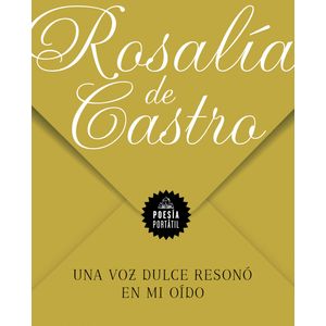 Portada del libro UNA VOZ DULCE RESONÓ EN MI OÍDO Autor ROSALIA DE CASTRO