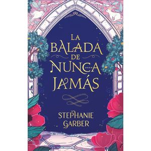 Portada del libro La balada de nunca jamás Autor STEPHANIE GARBER