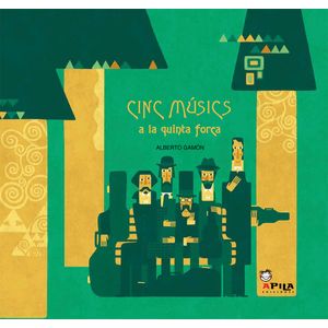 Portada del libro Cinc músics a la quinta forca Autor Alberto Gamón Carranza