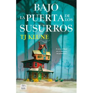 Portada del libro BAJO LA PUERTA DE LOS SUSURROS Autor TJ KLUNE