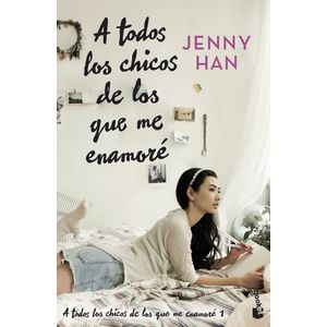 Portada del libro A todos los chicos de los que me enamoré Autor Jenny Han
