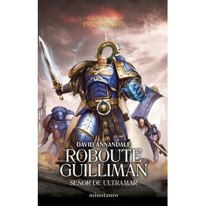 Portada del libro Primarchs nº 01 Roboute Guilliman: Señor de Ultramar Autor David Annandale