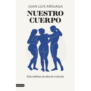 Portada del libro Nuestro cuerpo Autor Juan Luis Arsuaga Ferreras