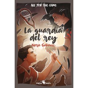 Portada del libro La guardia del rey Autor Nora Sakavic